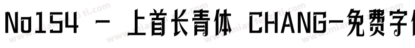 No154 - 上首长青体 CHANG字体转换